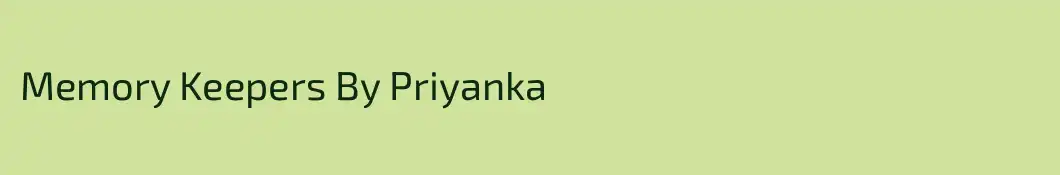 Memory Keepers By Priyanka